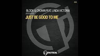 Block & Crown feat Linda Victoria - Just Be Good To Me