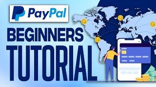 How To Use Paypal (BEGINNER TUTORIAL)
