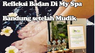 Mini vlog Refleksi badan setelah mudik di My spa Bandung#minivlog3#refleksibandung#