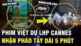 Bộ phim Việt Nam duy nhất tham dự LHP Cannes 2023 nhận tràng vỗ tay dài tới 5 phút