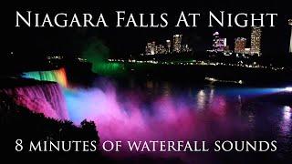 Niagara Falls At Night - 8 Minutes Of Waterfall Sounds - Meditation / ASMR