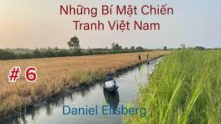 Những Bí Mật về Chiến Tranh Việt Nam. Tập 6. Daniel Ellsberg. @ankheradio