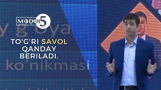 To'g'ri savol qanday beriladi - Rustam Ashurov | Modul 5 #muvaffaqiyat #ilmfan