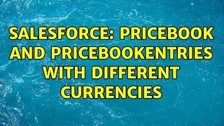 Salesforce: Pricebook and PricebookEntries with different currencies (2 Solutions!!)