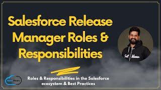 Salesforce Release Manager Roles & Responsibilities