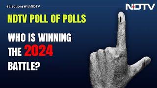 Opinion Poll 2024 | NDTV Poll Of Polls | Will NDA Go '400 Paar'? What Poll Of Opinion Polls Shows