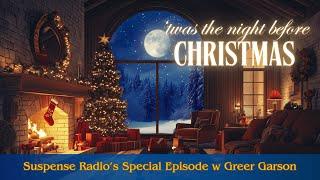 'TWAS THE NIGHT BEFORE CHRISTMAS | Suspense Radio's "Unusual Dramatization" w Greer Garson (1953)