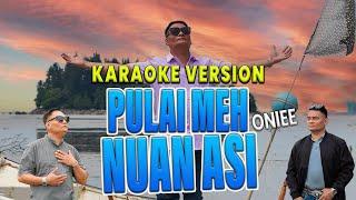 Pulai Mih Nuan Asi - Oniee (Karaoke Version)