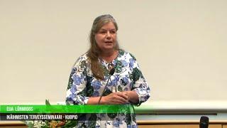 Ikäihmisten Terveysseminaari Kuopio 16.8.2024 - professori Eija Lönnroos, Itä-Suomen yliopisto