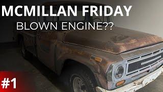 McMillan Friday #1 BLOWN ENGINE??