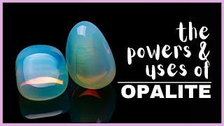 Opalite: Spiritual Meaning, Powers And Uses