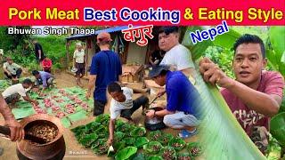 Best Pork Meat Cooking And Eating Style In Magar Village / लोकल बंगुर / Bhuwan Singh Thapa Village