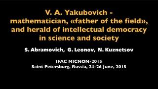 G. Leonov, N. Kuznetsov - Lecture on historical session of MICNON-2015 dedicated to V. A. Yakubovich