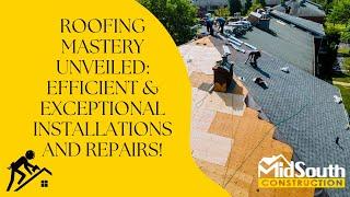 Roofing Mastery Unveiled: Efficient & Exceptional Installations and Repairs!