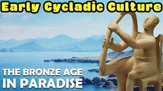 The Bronze Age in Paradise: The Early Societies of the Cyclades (Early Cycladic Culture)