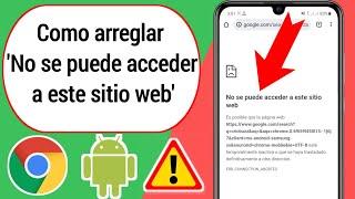 Cómo corregir "No se puede acceder a este sitio web" en Android Chrome