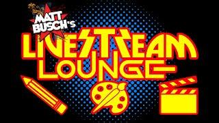 Matt Busch's LIVESTREAM LOUNGE, Sunday Nights at 9pm EST!