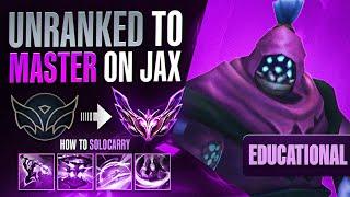 Educational UNRANKED to MASTERS Guide with Jax | How to SOLO CARRY!