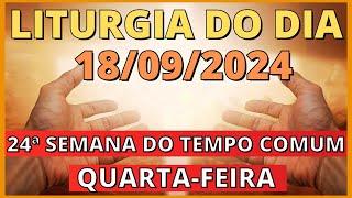 evangelho do dia 18/09/2024 - liturgia diária - salmo do dia 