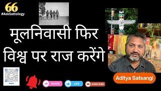 Why #decolonization? The Rise of Native & Indigenous people | How India is leading it? | #sattology