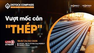 VƯỢT MỐC CẢN THÉP | NHỊP ĐẬP THỊ TRƯỜNG 24/02/2025