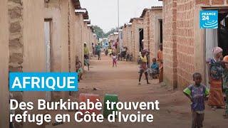 Des milliers de Burkinabè fuyant le terrorisme trouvent refuge en Côte d'Ivoire • FRANCE 24