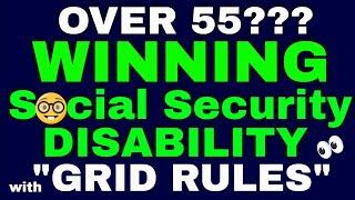 Over 55? Social Security Disability Grid Rules May Work in Your Favor