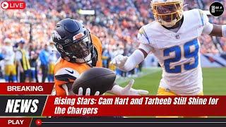 Rising Stars: Cam Hart and Tarheeb Still Shine for the Chargers