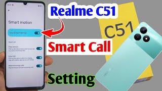 realme c51 smart call setting /how to enable smart call realme c51 /realme c51 smart call features