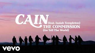 CAIN - The Commission (Go Tell The World) (Lyric Video) ft. Isaiah Templeton