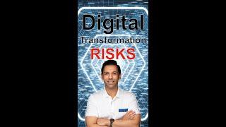 Digital Transformation Risks - What Could Go Wrong?