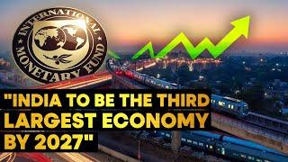 IMF Expects India to Become Fourth Largest Economy by 2025, Third Largest by 2027