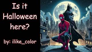 Is it Halloween here? (Spiderman Avengers Batfamily Marvel DC PODFIC) Oneshot