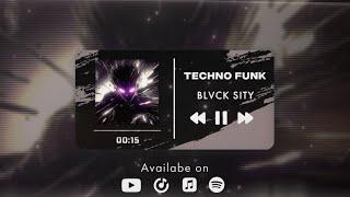 BLVCK SITY - Techno funk