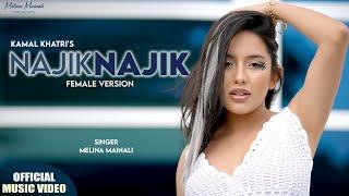 KIN KIN AAJ - Najik Najik Female Version | Melina Mainali | Rahul Shah & Alisha Rai | Kamal Khatri ।