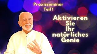 Das natürliche Genie aktivieren. Praxisseminar von Kurt Tepperwein. (Teil 1)