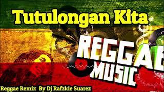 Tutulungan Kita - Roel Cortez ( Reggae ) Dj Rafzkie Reggae, Remix