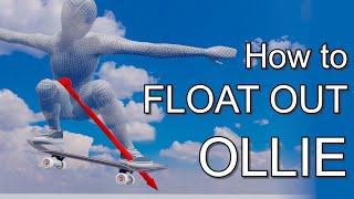 Science of FLOATING OUT OLLIE - How to pop higher, stay in the air longer, and bone out front foot