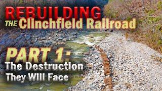 PART 1: CSX is Rebuilding the Clinchfield ~ THE DESTRUCTION THEY WILL FACE