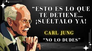 Esto Pasa Cuando Dejas Ir Todo Lo Que Te Lastima - Carl Jung