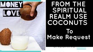 How To Get Anything From The Spiritual Realm Using Coconut Water #coconut #coconutwater #theseer