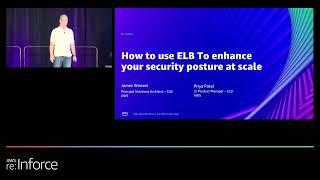 AWS re:Inforce 2022 - How to use ELB to enhance your security posture at scale (NIS203)