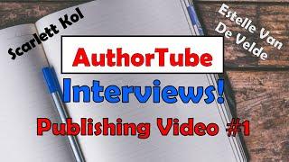 AuthorTube Interviews / Publishing Questions / Video 1 with Scarlett Kol and Estelle Van De Velde