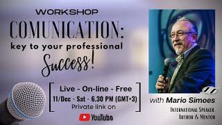 Workshop: Communication... key to your professional success! with Mario Simoes