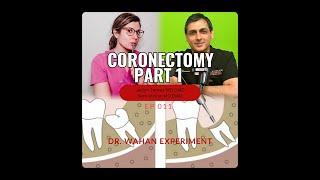 ep 011: Coronectomy part 1