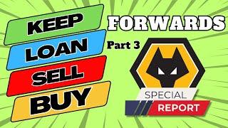 1 Who To SELL & BUY  Wolves Forwards | Part 3 of our SPECIAL WOLVES NEWS REPORT