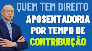 APOSENTADORIA POR TEMPO DE CONTRIBUIÇÃO