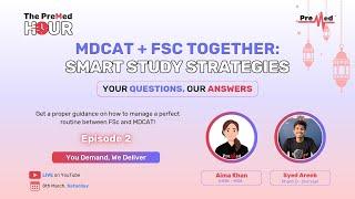 MDCAT + FSC Together: Smart study strategies | Episode 2 | PreMed.PK