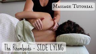 Massage Tutorial: The Rhomboids Take 2 - SIDE LYING!!