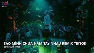 Rồi Mùa Yêu Thương Dần Đang Đến Remix  - Sao Mình Chưa Nắm Tay Nhau Remix Hot Trend TikTok